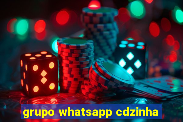 grupo whatsapp cdzinha